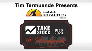 Eagle Royalties Takestock July 2023 Presentation