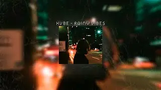 X V B E  -  R A I N Y   V I B E S