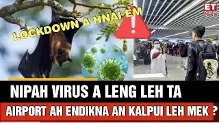 LOCKDOWN a hnai em‼️COVID aia hlauhawm zawk India ram ah Nipah Virus a leng mek‼️Vaccine a awm lo..