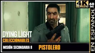 DYING LIGHT - Guía completa 100% | Misión secundaria: Pistolero | [4K UHD]