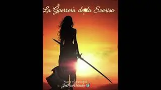 La Guerrera de la Sonrisa Autora y Compositora JesPaoUrtado 🦋 Quito-Ecuador 🇪🇨