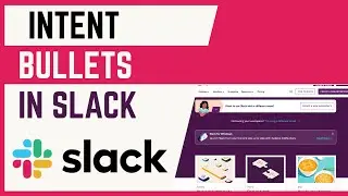 How To Intent Bullets In Slack | Insert Bullet Points In Messages