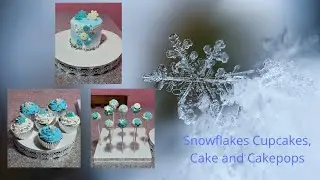 Snowflakes Cupcakes, Cake and Cakepops