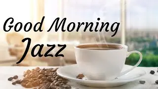 Good Morning Jazz Relaxing Jazz Music