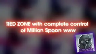 (Allen Ver.) RED ZONE with complete control of Million Spoon www