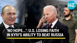Ukraine To Surrender Soon? U.S. Admits Kyiv 'Unlikely' To Succeed After 'Mission Retake' Flops