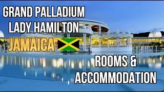 Grand Palladium & Lady Hamilton Jamaica - Rooms & Accommodation