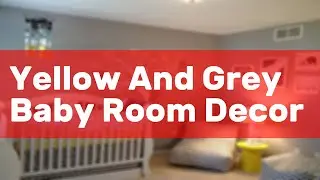Yellow And Grey Baby Room Decor