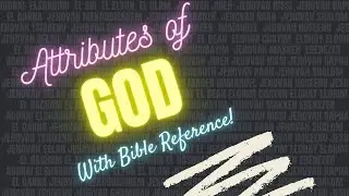 WHAT ARE THE ATTRIBUTES OF GOD? WITH BIBLE REFERENCES