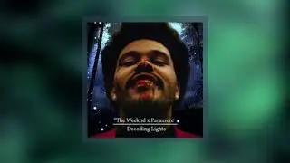 Decoding Lights - Paramore x The Weeknd Mashup