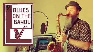 Blues On The Bayou  for Saxophone (Tenor/Soprano/Alto/Baritone) & C instruments New Orleans Style