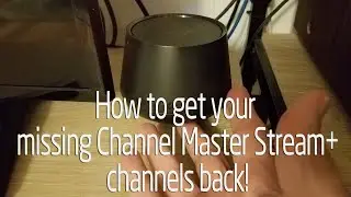 CHANNEL MASTER STREAM + MISSING CHANNELS