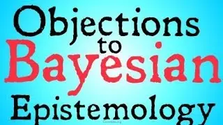 Objections to Bayesian Epistemology