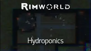 Rimworld | The Hydroponics Guide