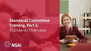 NSAI Standards Committee Training - Part 1: Standards Overview