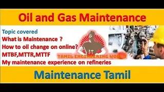 What is Oil and Gas maintenance | Oil and Gas | MTTR | MTBF | Shut down | Tamil | Plant Maintenance