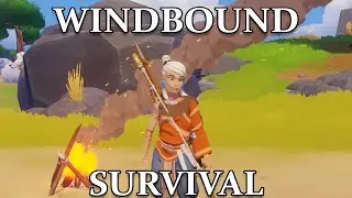 WindBound First Playthrough Part 2 | amazing Survival Adventure Game