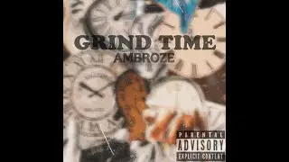 Ambroze - Grind Time [Official Audio]