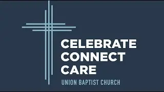 Union Baptist Church - Sermon of February 1st, 2025