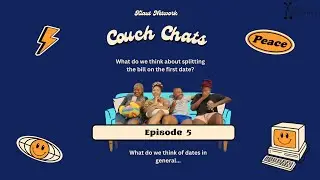 Couch Chats Ep 5: Splitting the bill on the first date... The dynamics of a date