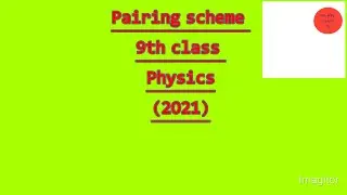 pairing scheme physics 9th class #2021
