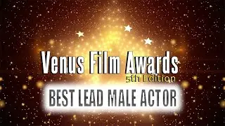 BEST LEAD MALE ACTOR-VENUS FILM AWARDS 2022