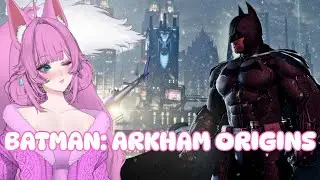 🌸【Batman: Arkham Origins】Bat friends #Vtuber 🌸