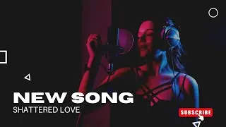 Shattered Love | Emotional Broken Heart Song