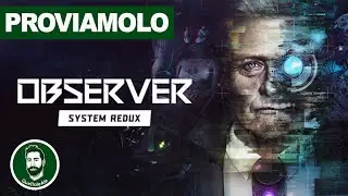 INVESTIGHIAMO - Observer System Redux - Gameplay ITA