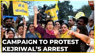 Campaign To Protest Kejriwal&rsquo;s Arrest | ED Says Kejriwal Is Kingpin Of Delhi Excise Scam