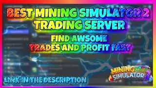 BEST MINING SIM 2 TRADING DISCORD! FIND AWSOME TRADES!