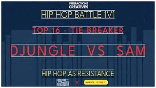 Interactions Cr&eacute;atives #30 &raquo; 1v1 Hip Hop Battle &raquo; Top 16 - Djungle vs Sam TIE BREAKER