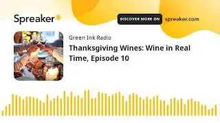 Thanksgiving Wines: Wine in Real Time, Episode 10