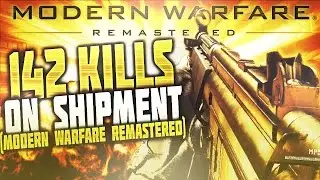 142 KILLS MODERN WARFARE REMASTERED GAMEPLAY! 100+ KILLS IN MODERN WARFARE REMASTERED! (COD MWR)