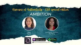 3. Ambition with Tia Perry | Humans of Authenticity - the CEO special edition