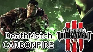 Unreal Tournament 3 DeathMatch Carbonfire Games Channel