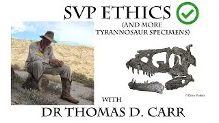 Dr. Thomas D. Carr -  SVP Ethics and More Tyrannosaur Specimens!