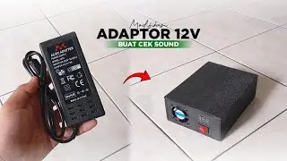 MODIF ADAPTOR 12 VOLT 5 AMPERE‼️BUAT CEK SOUND MINIATUR
