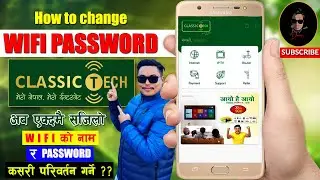 How to change Classic Tech Wifi Username and Password || सजिलै परिवर्तन गर्न सकीने तरिका ||