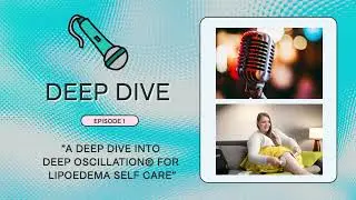 A Deep Dive Into Deep Oscillation in Lipoedema Self Care
