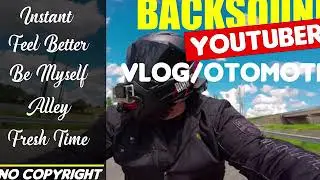 Backsound NO COPYRIGHT Untuk YOUTUBE VLOG otomotif