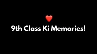 9th Class Ki Memories! ❤️ | 9th class poetry | 9th class status | School ka safar ep.25 @KK SB&nbsp;