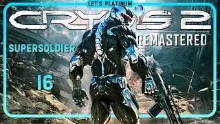 CRYSIS 2 REMASTER ❑ 16 &ndash; SUPERSOLDIER - MASKS OFF 🏆 LET'S PLATINUM PS4 Gameplay Walkthrough