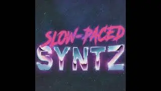 SYNTZ - SLOW-PACED
