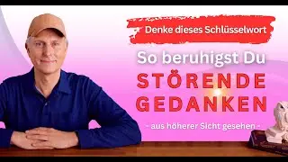 So beruhigst Du Deinen Geist sofort und befreist Dich aus Schleifen - Denke diesen Satz