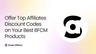 Give Your Top Affiliates a Discount Code on Your Best BFCM Products