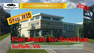 STOP #15  FUN BREAKFAST - First Watch in Suffolk VA 2025 #fun #food #travel