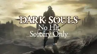 Dark Souls Remastered - No Hit Run | Sorcery Only