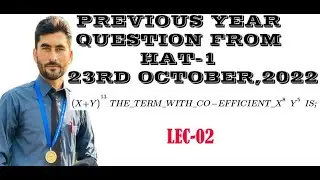 LEC-02|Binomial theorem| (X+ Y)^13|Question from 23 OCTOBER 2022 HAT| GAT |NTS