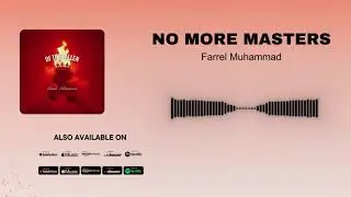 Farrel Muhammad - No More Master (Official Audio)